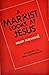 A Marxist Looks at Jesus