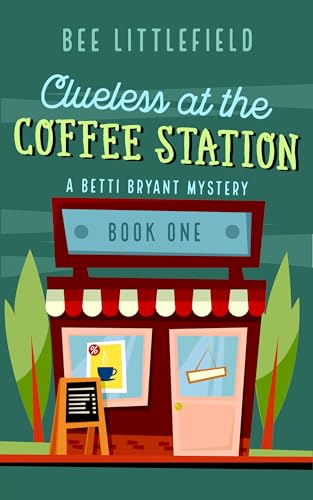 Clueless at the Coffee Station: A Betti Bryant Mystery (Kindle Edition)