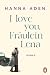 I love you, Fräulein Lena by Hanna Aden