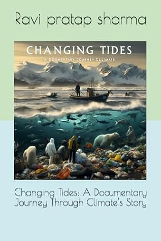 Changing Tides: A Documentary Journey Through Climate's Story