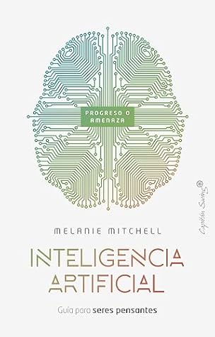 Inteligencia artificial: Guía para seres pensantes