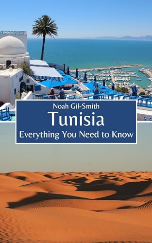 Tunisia: Everything You Need to Know (Kindle Edition)