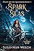 A Spark of Seas (Heart of t...