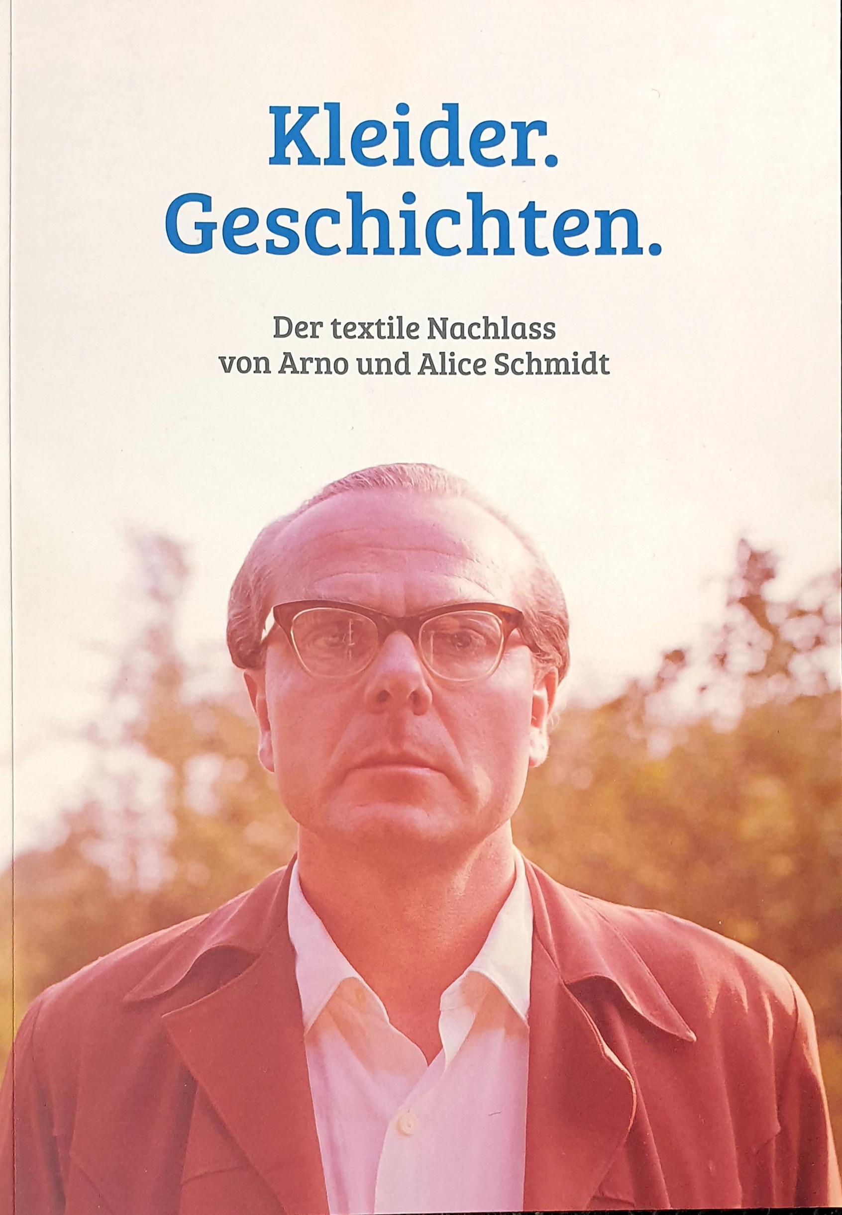 Kleider. Geschichten. Der textile Nachlass von Arno und Alice Schmidt