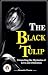 The Black Tulip by Alexandre Dumas The Black Tulip by Alexandre Dumas