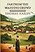 Far From The Madding Crowd