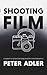 Shooting Film: A Guide To G...