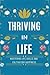 Thriving in Life: Mastering...