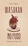 Wasakan ng Puso: Mga Bago at Piling Tula