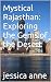 Mystical Rajasthan by Jessica Anne