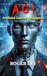 A G I: Artificial General Intelligence (The Cyber Crisis Book 2)