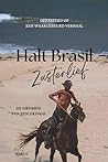 Halt Brasil Zusterlief: De dromen van een gringo (Dutch Edition)