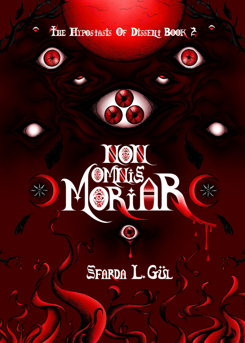 Non Omnis Moriar (The Hypostasis of Dissent, #2)
