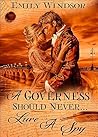 A Governess Should Never… Lure a Spy by Emily Windsor