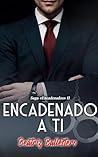 Encadenado a ti (Encadenados nº 2) (Spanish Edition)