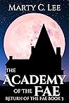 The Academy of the Fae by Marty C. Lee