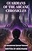 Guardians of the Arcane Chronicles by Mercynarie