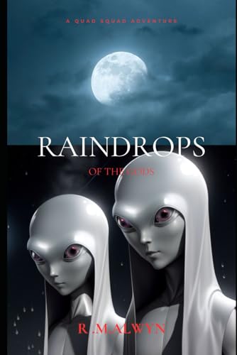 Raindrops of the Gods (A Quad Squad Adventure, #0)