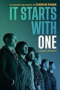 It Starts with One: The Legend and Legacy of Linkin Park