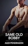 Same Old Bobby: A...