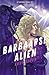 Barbaarse alien (Barbaren van de ijsplaneet Book 2) (Dutch Edition)
