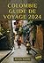 Colombie Guide de voyage 2024 by Ryan Todd