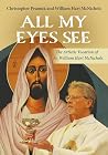 All My Eyes See: ...