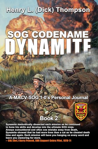 SOG Codename Dynamite: A MACV-SOG 1-0's Personal Journal (Kindle Edition)