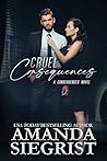 Cruel Consequences by Amanda Siegrist