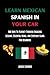 Learn Mexican Spanish In Your Car: 100 Days To Fluency Through Engaging Lessons, Essential Verbs, And Everyday Slang For Beginners (Learn Spanish In Your Car)