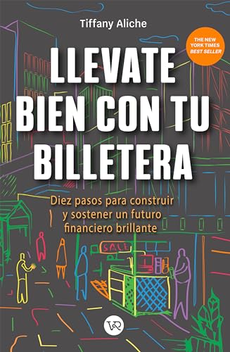 Llevate bien con tu billetera: Diez pasos para construir y sostener un futuro financiero brillante (Spanish Edition)