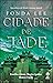 Cidade de Jade (A Saga dos Ossos Verdes, #1)