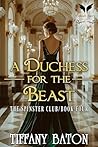A Duchess for the Beast (The Spinsters Club #4)