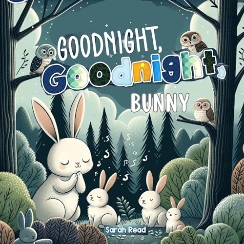 Goodnight, Goodnight, Bunny: Bedtime Story For Babies, Nursery Rhyme Books (Goodnight Series Book 5)
