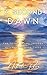 A Second Dawn: Special Edition: Book 3 The Triple Flame Trilogy (Alternative Ending)