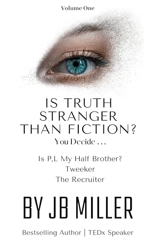 Is Truth Stranger Than Fiction? You Decide . . . (Kindle Edition)