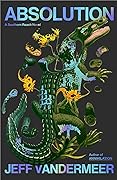 Absolution (Southern Reach, #4)