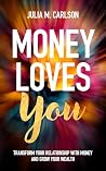 Money Loves You: ...