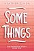 Some Things by Heather Zinda