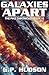 Galaxies Apart by G.P. Hudson Galaxies Apart by G.P. Hudson