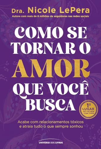 Como se tornar o amor que você busca (Portuguese Edition)