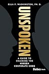 Unspoken: A Guide to Cracking the Hidden Corporate Code
