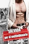 Salvada por el multimillonario (Los irresistibles abogados multimillonarios de Nueva York #1)
