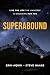 Superabound: Live the Life the Universe is Dreaming for You