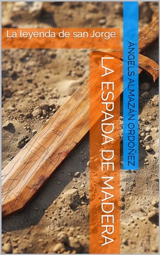 La espada de madera (Spanish Edition)