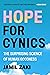 Hope for Cynics: The Surpri...