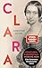 Clara: Künstlerin, Karrierefrau, Working Mom: Clara Schumanns kämpferisches Leben (German Edition)