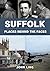 Amberley Publishing Suffolk Places Behind the Faces.