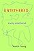 UNTETHERED  by Austin Young