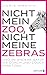 Nicht mein Zoo, nicht meine Zebras: und 25 andere Sätze, die Coach und Couch ersetzen (German Edition)
